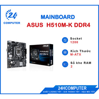 Bộ kit main asus prime h510m-k new bảo hành chính hãng