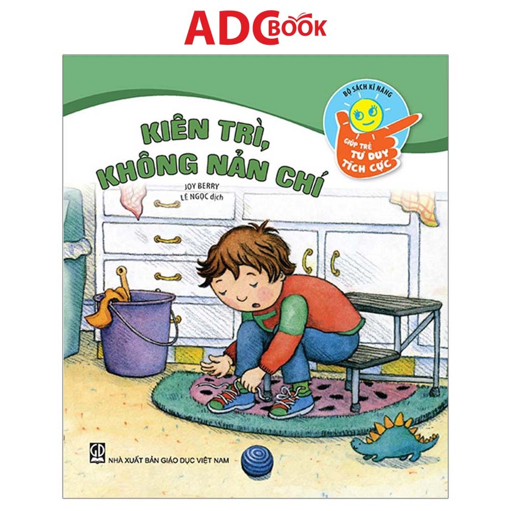 Sách - Kiên trì không nản chí (Thuộc bộ Kĩ năng giúp trẻ tư duy tích cực)