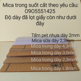 Tấm mica  nhiều kích thước hoặc cắt theo yêu cầu. Mi ca trong suốt, mica sữa, tấm pet.