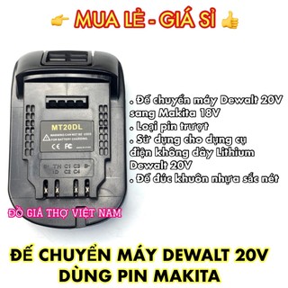 Đế chuyển máy Dewalt 18V sang dùng pin chân Makita 18V