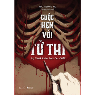 Sách - Cuộc Hẹn Với Tử Thi - Sự Thật Phía Sau Cái Chết