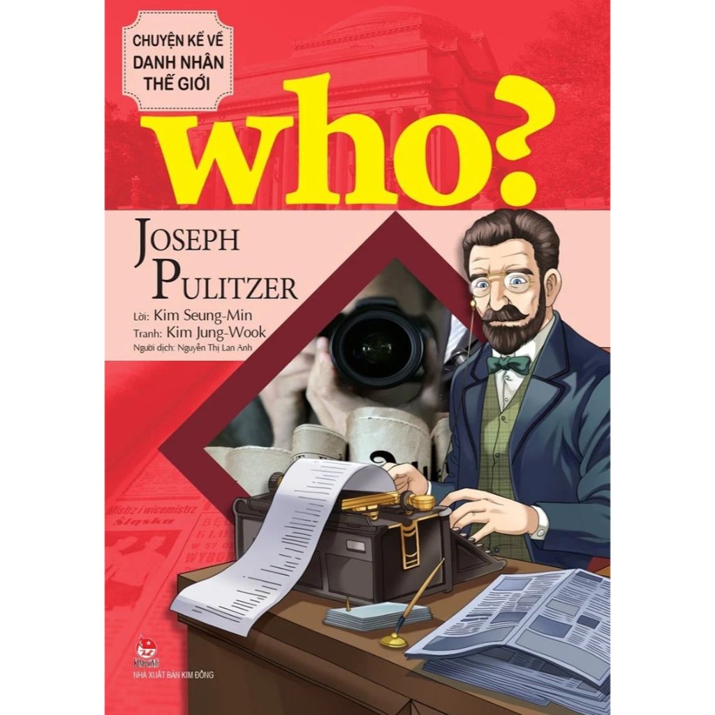 Sách - Who? Chuyện kể về danh nhân thế giới - Joseph Pulitzer