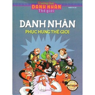 Sách - trường học danh nhân thế giới - danh nhân phục hưng thế giới