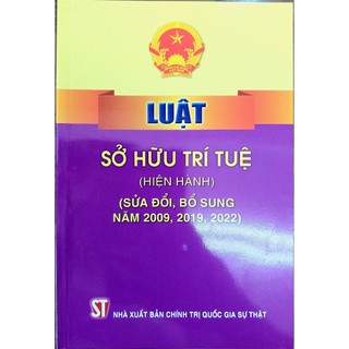 Luật Sở hữu trí tuệ (Hiện hành) (Sửa đổi, bổ sung năm 2009, 2019, 2022)