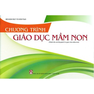 Sách chương trình giáo dục mầm non, dành cho cán bộ quản lí và giáo viên mầm non, theo thông tư 51 - ADCBook, MTTT