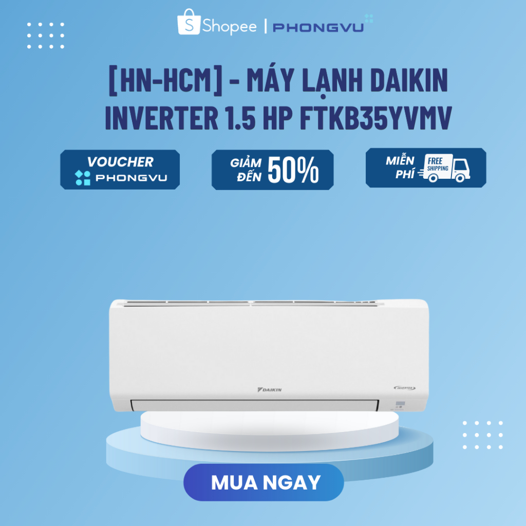[Shopee - Lắp đặt 0Đ HN HCM] - Máy lạnh Daikin Inverter 1.5 HP FTKB35YVMV  - Bảo hành 12 tháng - GIA