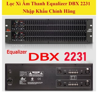 Lọc Xì Âm Thanh Cao Cấp Equalizer DBX 2231 - 31X2 Cần Chỉnh Âm Thanh Sắc Nét, Cắt Bớt Dải Tần Xấu, Hạn Chế Tiếng Ồn
