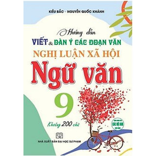 Sách - Hướng Dẫn Viết Và Dàn Ý Các Đoạn Văn Nghị Luận Xã Hội Ngữ Văn 9 (Dùng Chung Cho Các Bộ SGK Hiện Hành) - HA