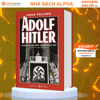 Sách Adolf Hitler – Chân Dung Một Trùm Phát Xít (Tái Bản Mới Nhất)