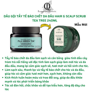 Dầu Gội Tẩy Tế Bào Chết Da Đầu Tea Tree Cleansing Hair Shampoo Scrub The Body Shop 240ml