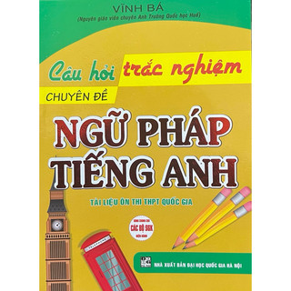 Sách - Câu Hỏi Trắc Nghiệm Chuyên Đề Ngữ Pháp Tiếng Anh