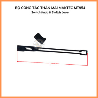 (1 bộ hai chi tiết) công tắc thân mài Maktec MT954 gồm cần gạt và nút đẩy (Switch Knob & Switch Lever)