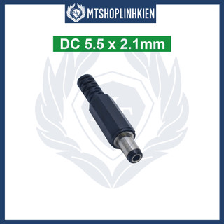 Jack DC Đực 5.5x2.1mm, 5.5x2.5mm Jack nguồn DC