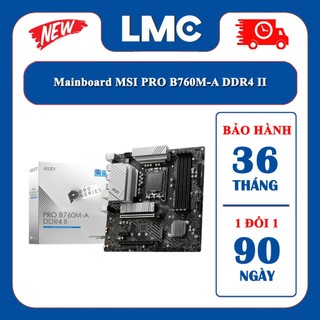 Mainboard PC MSI PRO B760M-A II DDR4 (Chính hãng - BH 36 Tháng)