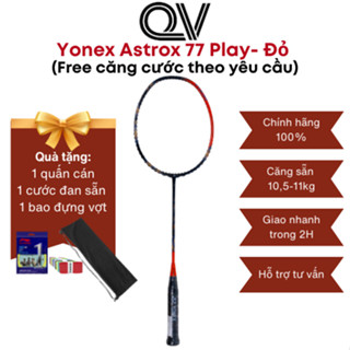  Vợt cầu lông Yonex Astrox 77 play chính hãng Quốc Việt Badminton phù hợp lối công thủ toàn diện 