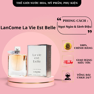 Nước Hoa Nữ Cao Cấp Lancome La Vie Est Belle EDP |Chính Hãng| - Ngọt Ngào & Sành Điệu - 75ml