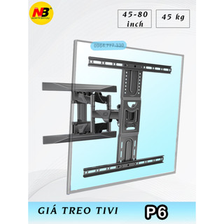 P6 Giá treo tivi - Xoay đa năng/Điều chỉnh mọi góc độ NB. [màn hình 45- 75 inch] (Chính hãng NB)
