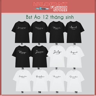 BST Áo thun Unisex BST tháng sinh, Áo phông dáng rộng đủ 2 màu đen trắng, đủ 12 tháng Valorant_Fashion_Store