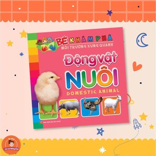 Sách: Bé Khám Phá Môi Trường Xung Quanh - Động Vật Nuôi (TB)