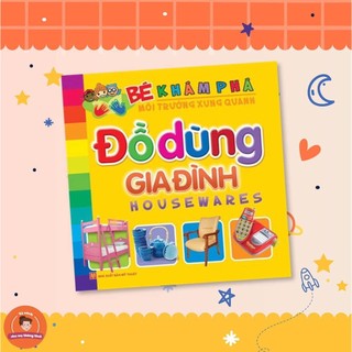 Sách: Bé Khám Phá Môi Trường Xung Quanh - Đồ Dùng Gia Đình (TB)
