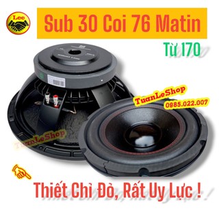 LOA SUB 30 COI 76 MARTIN KHUNG NHÔM CAO CẤP, LOA SUB HƠI, SUB ĐIỆN – GIÁ 01 CHIẾC –LOA SUB 30 1217