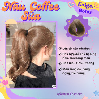 Thuốc Nhuộm Tóc Màu NÂU CÀ PHÊ SỮA Không Tẩy | Kaiger Colour