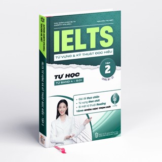 Sách IELTS Reading Từ Vựng Và Kỹ Thuật Đọc Hiểu Tập 2 Dành Cho Band 4.0 Đến 8.0 - Sách Tiếng Anh Smart English