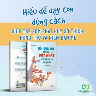 Sách: Mỗi Đứa Trẻ Đều Là Duy Nhất – Hiểu Để Dạy Con Đúng Cách