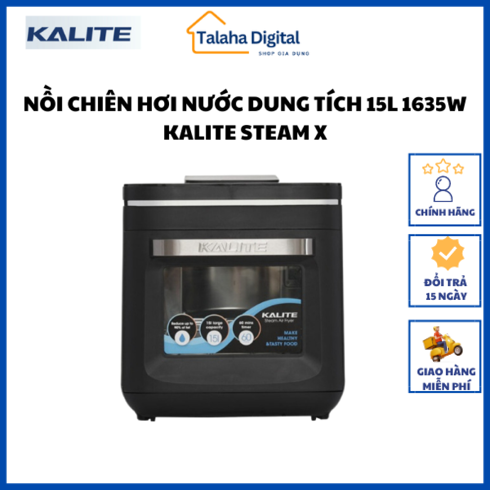 Nồi chiên hơi nước Kalite Steam X dung tích 15L  hấp - chiên - nướng 3 trong 1, bảo hành 24 tháng