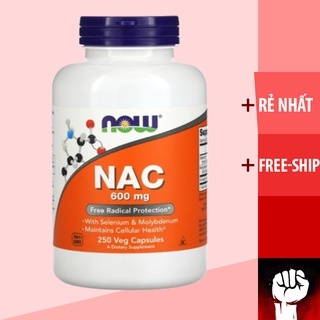 Now Foods N-Acetyl-Cysteine [NAC] 600mg | Tăng Cường Chức Năng Gan [100 Viên - 250 Viên] - Chính hãn