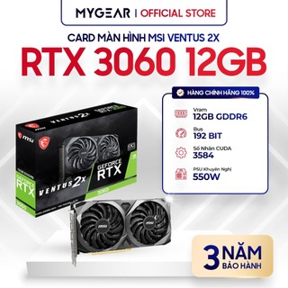 [Full Vat] Card Màn Hình - VGA MSI RTX 3060 VENTUS 2X 12G OC Chính Hãng - Bảo hành 36 tháng - Date mới