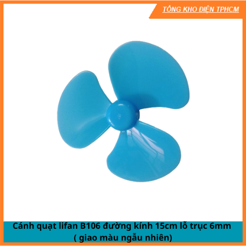 Cánh Thay Thế Quạt Lifan B106 đường kính 15cm lỗ trục 6mm ( giao màu ngẫu nhiên)