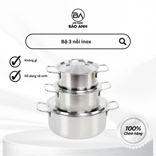 Bộ 3 Nồi Nắp Inox SONY Cao Cấp Dùng Mọi Loại Bếp (16 - 18 - 24cm) BAO ANH BH 12 THANG