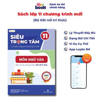 Ngữ Văn Lớp 11 (bộ Kết nối tri thức)- Sách Siêu trọng tâm môn Văn lớp 11 chương trình mới - Uribook
