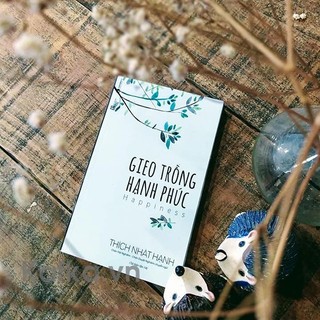 Gieo Trồng Hạnh Phúc - Thích Nhất Hạnh