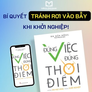Sách: Đúng Việc Đúng Thời Điểm - Những Bài Học Vàng Trong Khởi Nghiệp
