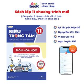 Hóa Lớp 11 (chương trình mới)- Sách Siêu trọng tâm môn Hóa học dùng cho cả 3 bộ Kết nối, Cánh diều, Chân trời- Uribook