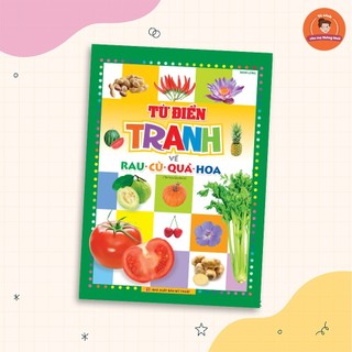 Sách: Từ Điển Tranh Về Rau - Củ , Quả, Hoa (Bìa Cứng)