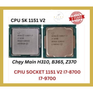 CPU socket 1151 V2 I7-8700, i7-9700, Bảo Hành 3 Năm ,Cpu thế hệ 8 9 chạy main h310, b360, b365, z370