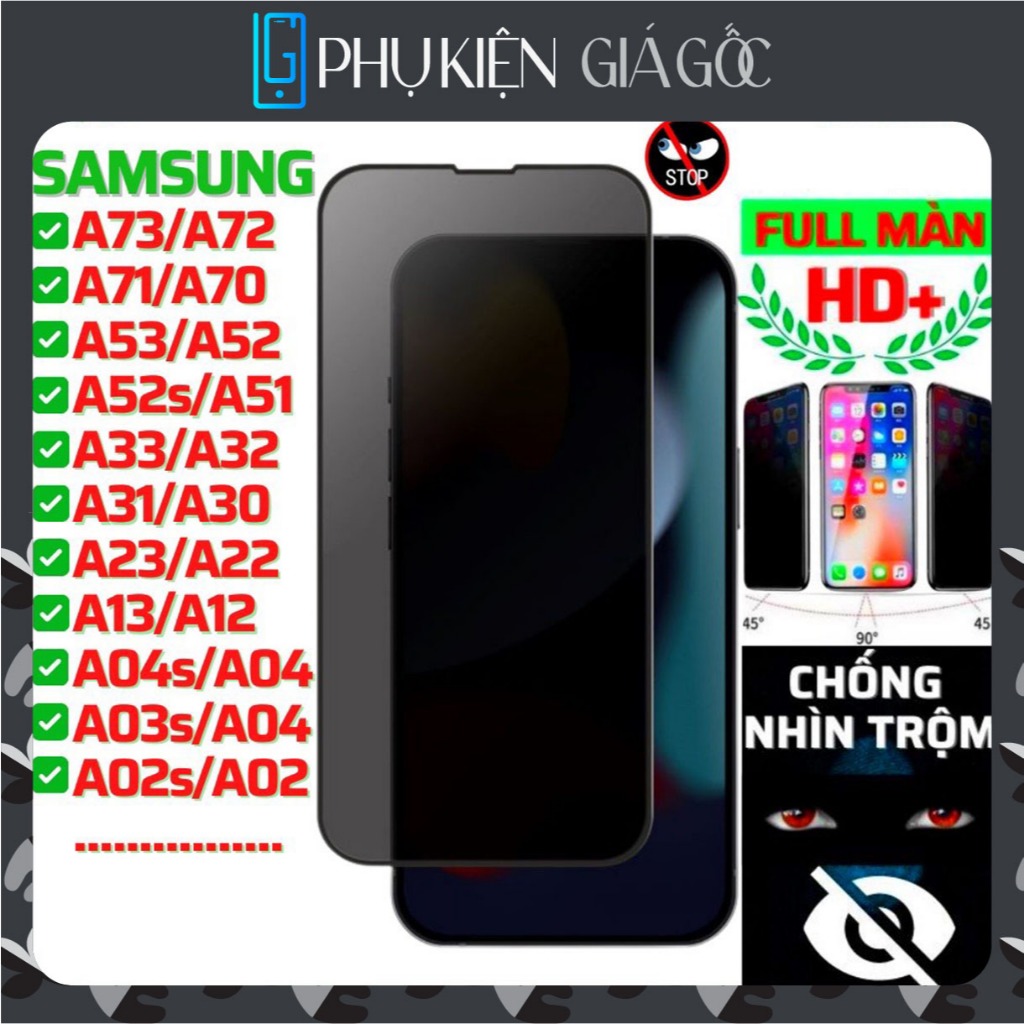 Cường lực chống nhìn trộm SamSung A12/13/23/50/51/52/71/72/73/A03s/04/M11/12/14/15/21/22/23/30/31/32/33/51/52/53/54.....