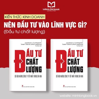 Sách: Đầu Tư Chất Lượng - Sở Hữu Những Công Ty Tốt Nhất Trong Dài Hạn