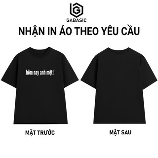 [NHẬN IN THEO YÊU CẦU]  Áo Thun Hôm Nay Anh Mệt 250GSM Form Tay Lỡ Đen Trắng I Oversized Fit