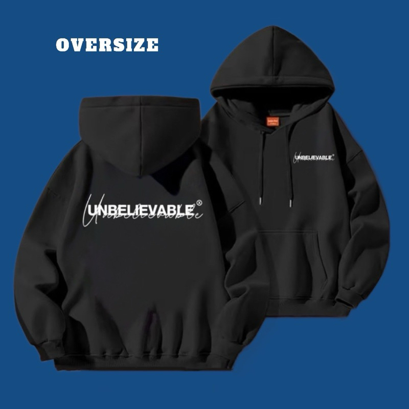 Áo Hoodie Oversize Unbelievable Nỉ Dày Form Rộng Unisex Có Bigsize S-4XL