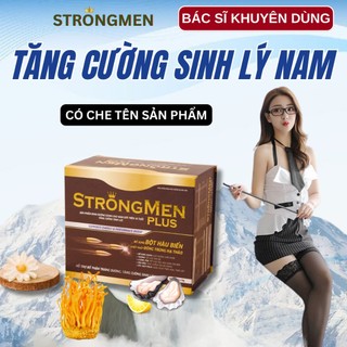 Tăng Cường Sinh Lý Nam Giới STRONG MEN PLUS, Chống Xuất Tinh Sớm, Bổ Thận Tráng Dương