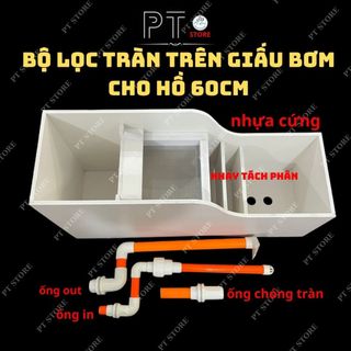 Combo lọc tràn hệ giấu bơm cho hồ cá 60x40x40cm, lọc tràn trên cho bể cá.