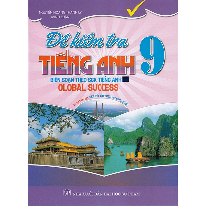 Sách - Đề kiểm tra Tiếng Anh 9 (Biên soạn theo sgk Tiếng Anh Global Success) - HA (108000)