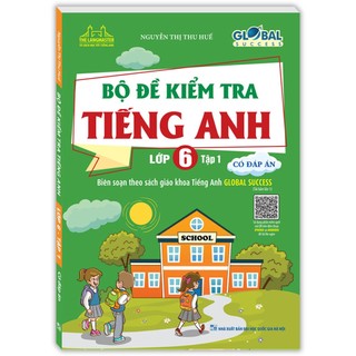 Sách - global succecc bộ đề kiểm tra tiếng anh lớp 6 tập 1