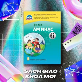 Bài tập Âm nhạc Lớp 6 – Chân trời sáng tạo