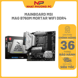 Mainboard msi mag b760m mortar wifi ddr4 - bảo hành chính hãng 36 tháng