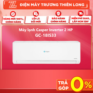 GC-18IS33 - MIỄN PHÍ CÔNG LẮP - Máy Lạnh Casper Inverter 2 HP GC-18IS33 - Bảo Hành Chính Hãng